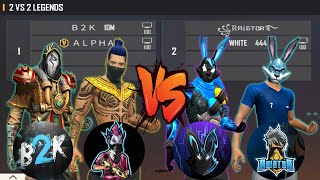 WHITE 444 RAISTAR VS B2K ALPHA FF  2V2 THE MOST AWAITED ROOM BETWEEN LEGENDS [upl. by Elumas468]