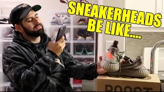 SNEAKERHEADS BE LIKE [upl. by Nahtanaj]