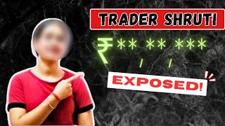 Trader Shruti Scam EXPOSED with PROOF [upl. by Dibrin]