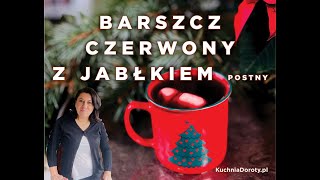 Najlepszy Barszcz Czerwony z Jabłkiem na domowym zakwasie [upl. by Michigan]