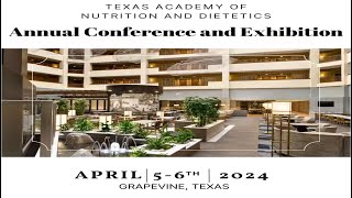 Texas Academy of Nutrition and Dietetics 2024 Annual Conference and Exhibition [upl. by Pell741]