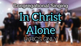 In Christ Alone  Lyrics [upl. by Ynoffit]