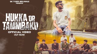 Hukka Or Tammbaku  Official Video SK Tiger Brijwasi New Haryanvi Song 2024 [upl. by Faun]