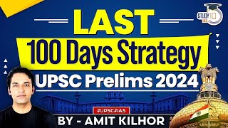 Detailed 100 Days Strategy for UPSC Prelims 2024  StudyIQ IAS [upl. by Aelam]