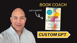 Book Coach GPT  Good Energy The Surprising Connection Between Metabolism and Limitless Health [upl. by Cychosz990]