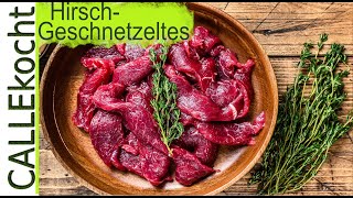 Geschnetzeltes vom Hirsch Schnelle wilde Küche in 15 min Mein Rezept [upl. by Tapes]