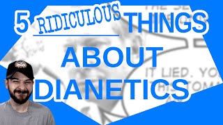 5 Ridiculous Things About Dianetics [upl. by Karrah]