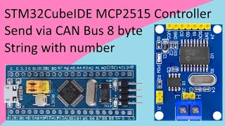 138 MCP2515 CAN Controller with STM32 F103C8T6 in STM32CubeIDE [upl. by Oranneg562]