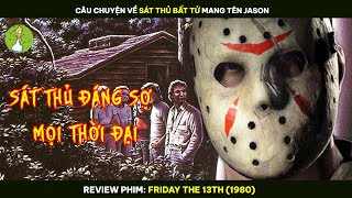 Review Phim Câu Chuyện Về Sát Thủ Bất Tử Mang Tên Jason [upl. by Asseram209]