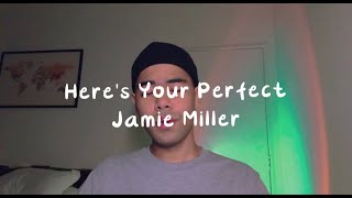 HERES YOUR PERFECT  Jamie Miller Ash Fasryll Cover [upl. by Infeld]