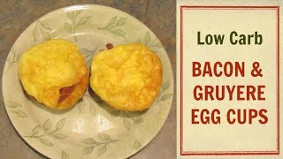 BACON amp GRUYERE EGG CUPS  Bacon amp Cheese Egg Muffins  Low Carb  Keto  Gluten Free [upl. by Ailelc]