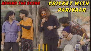 Behind The Scene  Cricket With Parivaar [upl. by Ahsemak]