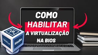 habilitar a virtualização na bios [upl. by Lombard]