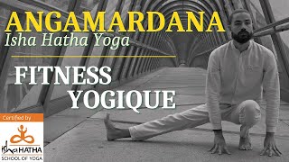 ANGAMARDANA de SADHGURU  Fitness Yogique  Isha Yoga [upl. by Sylado262]