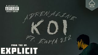 Adrenaline  Koi Ft Earth 812 Official Video EXPLICIT [upl. by Aseuqram]