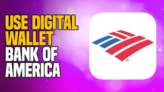 How to Use Digital Wallet Bank of America  2024 [upl. by Orland]