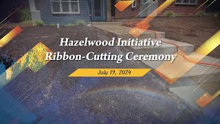 Hazelwood Initiative RibbonCutting Ceremony  71924 [upl. by Adnaval]