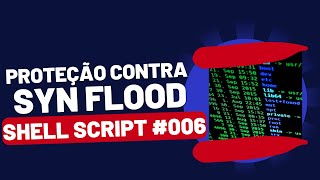 Shell Script Linux 006  Proteção contra Ataque DoS Syn Flood shell rockylinux shellscripting [upl. by Bayly380]