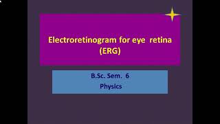 Electroretinogram for eye retina ERG BSC Sem6 PHYSICS [upl. by Anilem]