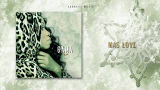 GAMA  MAS LOVE EP 2017 AUDIO [upl. by Chaffin]