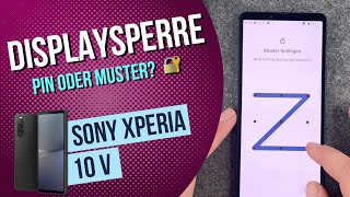 Sony Xperia 10 V  Bildschirmsperre PIN und Muster [upl. by Tniassuot]