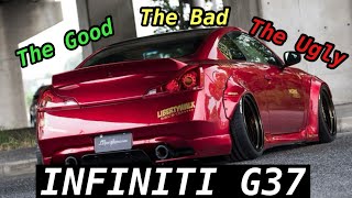 Infiniti G37  The Good The Bad And The Ugly… [upl. by Gladi]