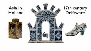 Asia in Holland 17th century Delftware [upl. by Hanoy]