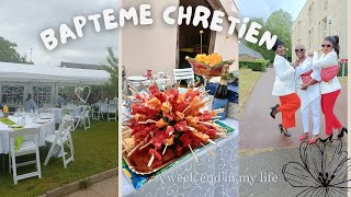 WEEKLY VLOG BAPTEME CHRETIEN ORGANISATION REPAS [upl. by Nerrat244]