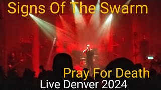 Signs Of The Swarm Pray For Death Live 2024 [upl. by Eah]