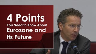 Highlights 4 Points You Need to Know about Eurozone and Its Future [upl. by Ellon]