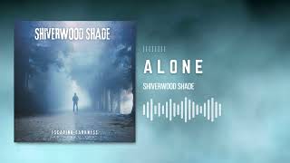 Alone Official AudioShiverwood Shade [upl. by Ahseenyt629]