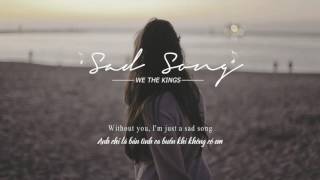 Lyrics  Vietsub  Sad Song  We The Kings [upl. by Irme]