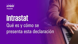 ¿Qué es la declaración Intrastat [upl. by Sarkaria]