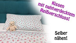 Kissenbezug mit nahtverdecktem Reißverschluss  DIY Tutorial [upl. by Thornton]