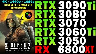 Stalker 2  RTX 3090 Ti 3080 3070 3060 Ti 3050  RX 6800 XT  4K  1440p  1080p  Epic Settings [upl. by Htiekel]