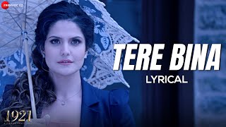 Tere Bina  Arijit Singh  1921  Zareen Khan amp Karan Kundrra  Aakanksha S  Asad Khan  Lyrical [upl. by Madai803]