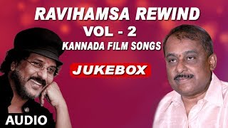 RaviHamsa Rewind  VOL 2  Kannada Super Hit songs  Hamsalekha Ravichandran Kannada Hits [upl. by Arocahs]