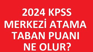 2024 KPSS MERKEZİ ATAMA TABAN PUANLARI NE OLUR KAÇ MEMUR ALINACAK NE ZAMAN kpss2024 [upl. by Igiul]