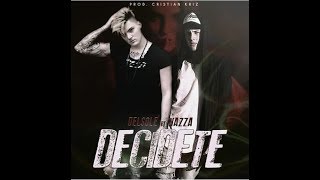 🔥Delsole Ft Nazza  Decidete🔥 [upl. by Jevon]