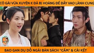 Cô Gái Vừa Xuyên Ko Đã Bị Hoàng Đế Đẩy Vào Lãnh Cung Bạo Gan Dụ Dỗ Ngài Bán Sách quotCấmquot Và Cái Kết [upl. by Oicatsana148]