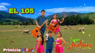 EL 105  SUPER ANDINOS DEL AMOR  PRIMICIA 2024 [upl. by Mihsah894]