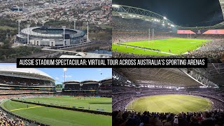 Aussie Stadium Spectacular Virtual Tour Across Australias Sporting Arenas [upl. by Beasley383]