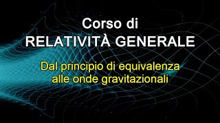 Teoria della relatività generale  corso universitario completo [upl. by Ray]