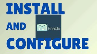 Install and Configure Free Email Server MailEnable to Integrate with Windows AD [upl. by Weitzman]