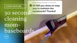 30 second cleaning mom  cleaning baseboardsHow to clean baseboards with a bad back [upl. by Clair]