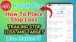 How To Place Trailing Stop Loss And Target in Kotak Neo  Stop Loss And Target in Kotak Neo App [upl. by Nnaegroeg467]