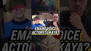 Voice Actor Itu Sebenernya Gak Kaya Emang Bener [upl. by Assina]