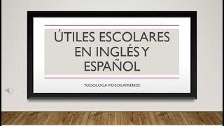 Los útiles escolares en inglés y español inglés [upl. by Aisercal]