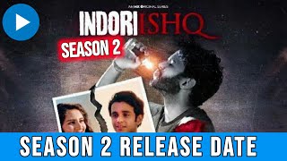 Indori Ishq Season 2 Release date  Indori Ishq Season 2 Trailer  Indori Ishq Season 2 Update [upl. by Yatnahc18]