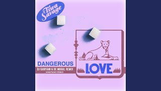 Dangerous Love DJ Ganyani amp De Mogul Remix [upl. by Elo533]